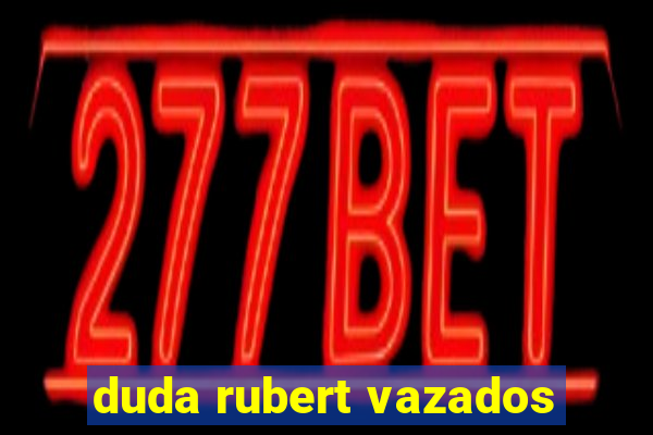 duda rubert vazados